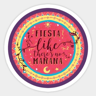 Fiesta Like There's no Manana Sticker